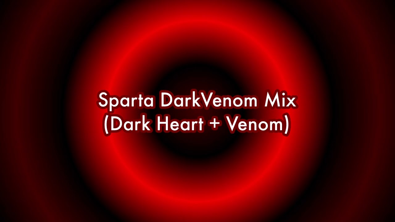 Sparta DarkVenom Mix (Mashup)