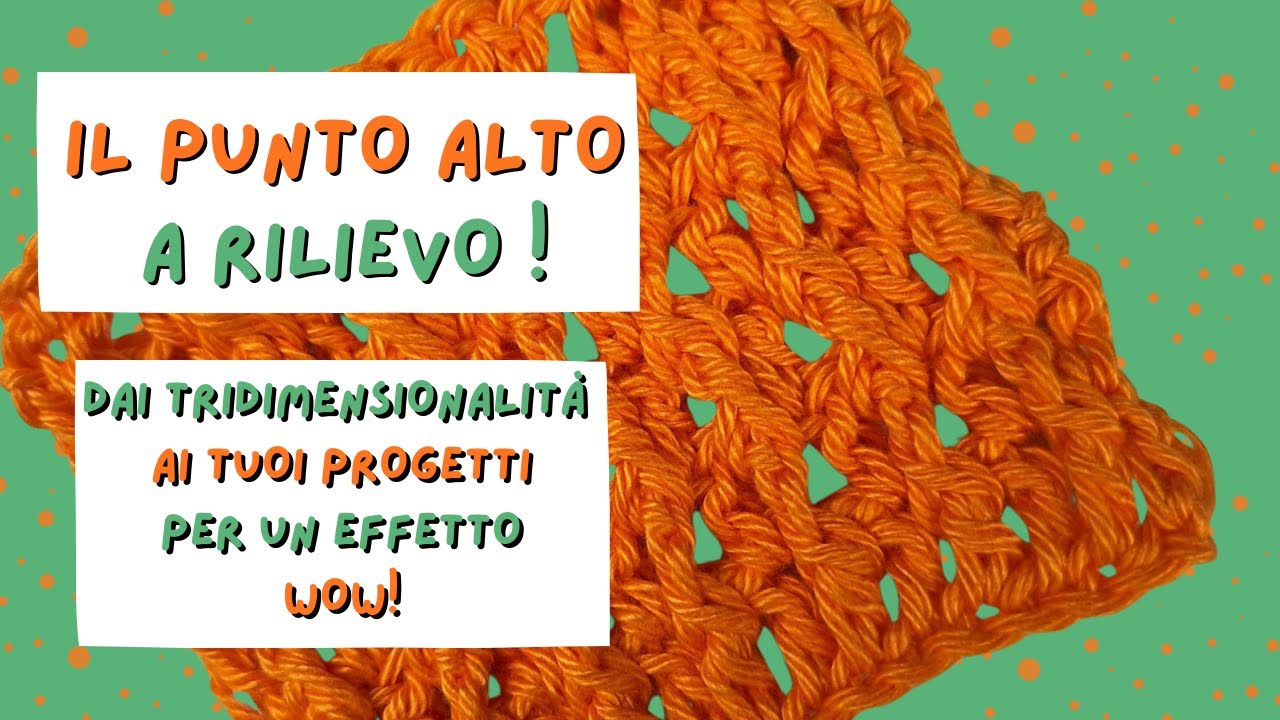 GUIDA PER PRINCIPIANTI #11 | LA MAGLIA ALTA A RILIEVO DAVANTI E DIETRO ALL'UNCINETTO