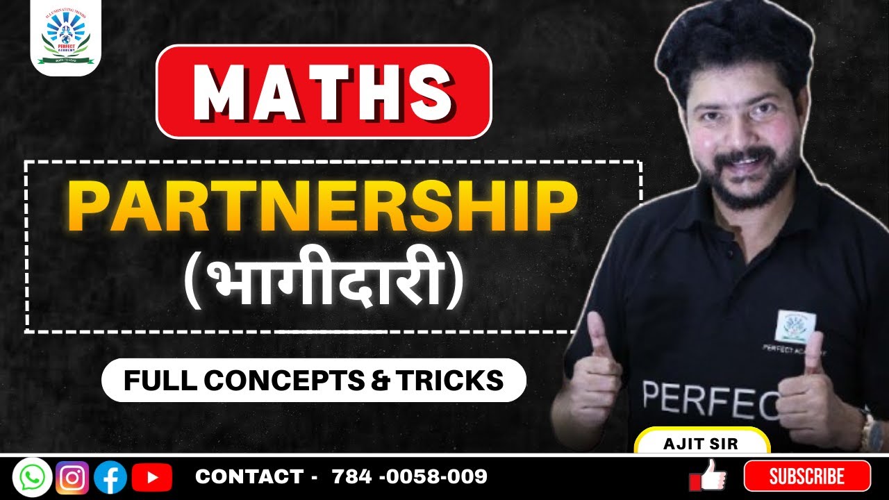 MATHS | Partnership  | Class - 99 | by Ajit Sir