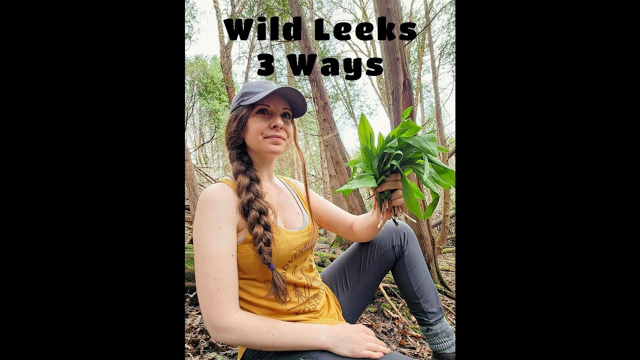 Wild Leek Foraging & Cooking 3 Ways