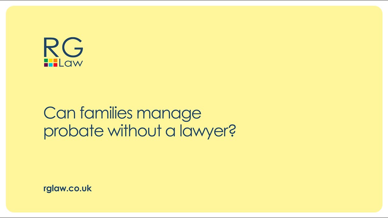 Can families manage Probate without a solicitor or lawyer