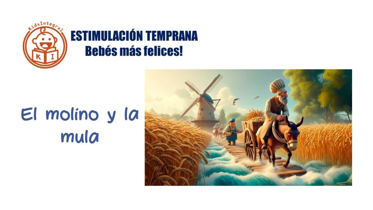 El MOLINO y la MULA -  CUENTOS para DIVERTIRSE - Estimulación temprana