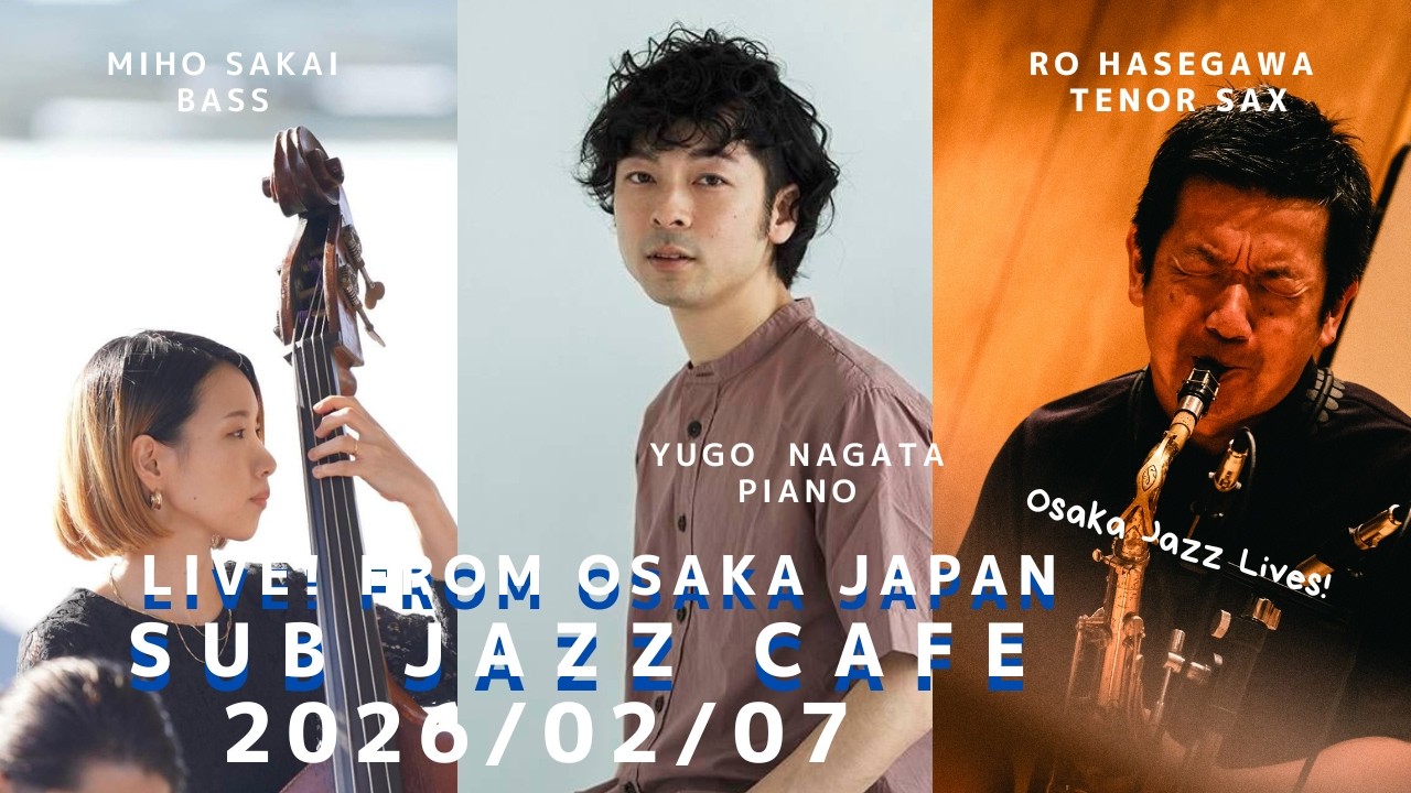 2026年2月7日(sat) “Osaka Jazz Lives! ” Yugo  Nagata ;piano Miho Sakai;bass Ro Hasegawa;tenor sax