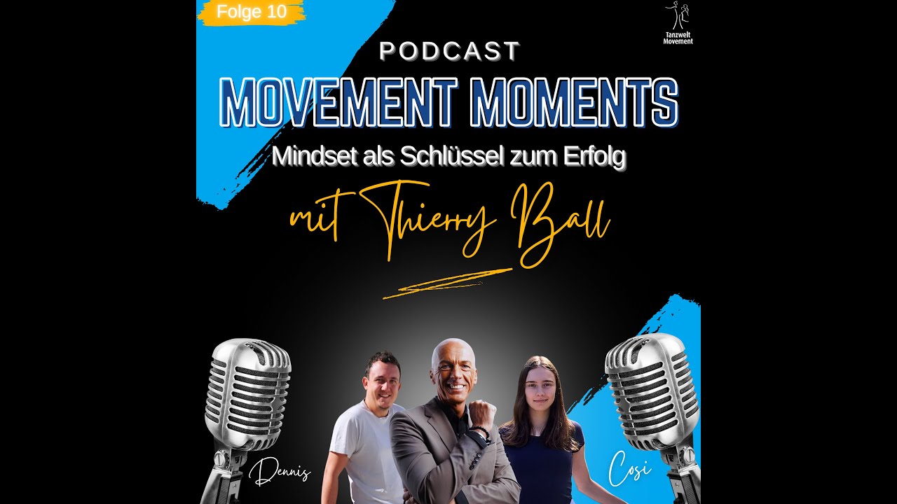 Folge 10 - mit Thierry Ball: Mindset als Schlüssel zum Erfolg
