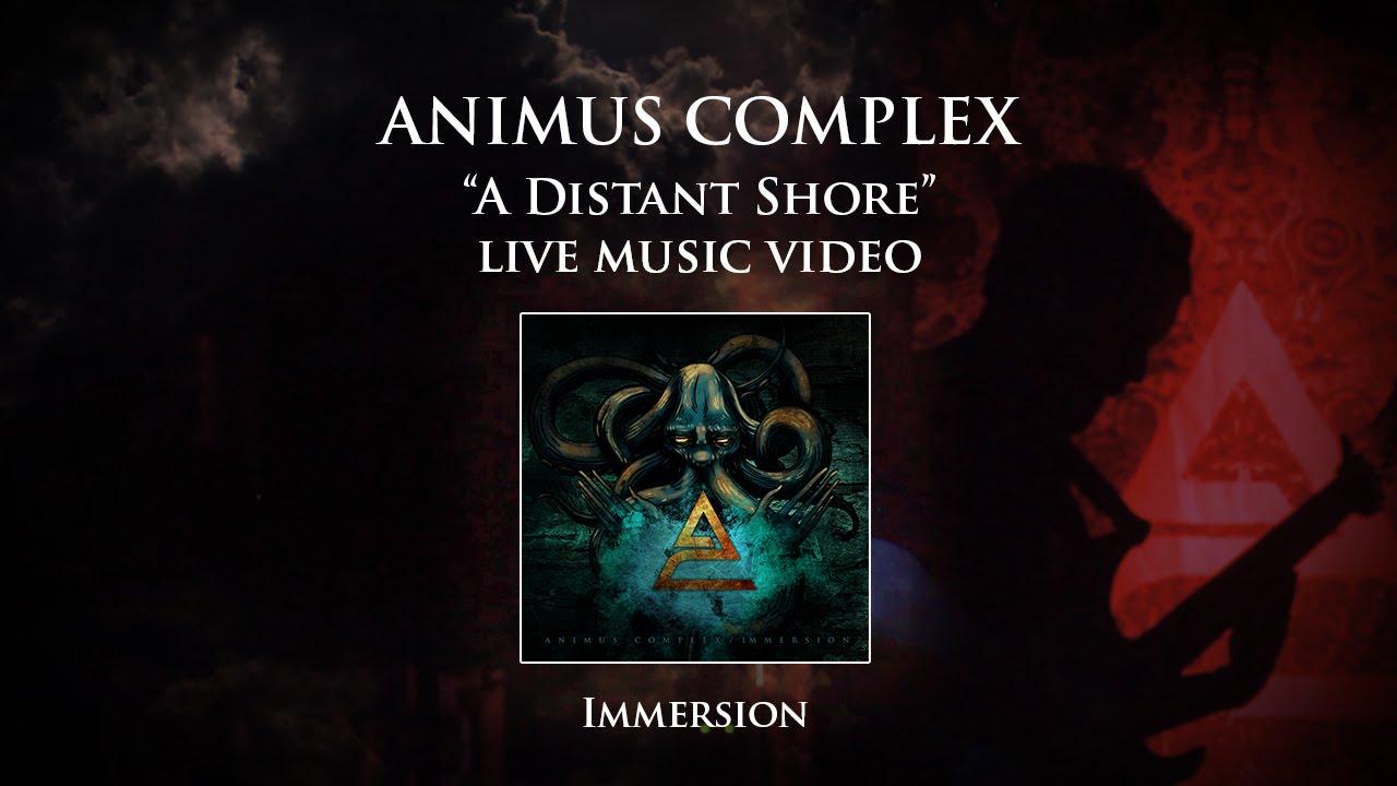 Animus Complex - A Distant Shore (Live Music Video)