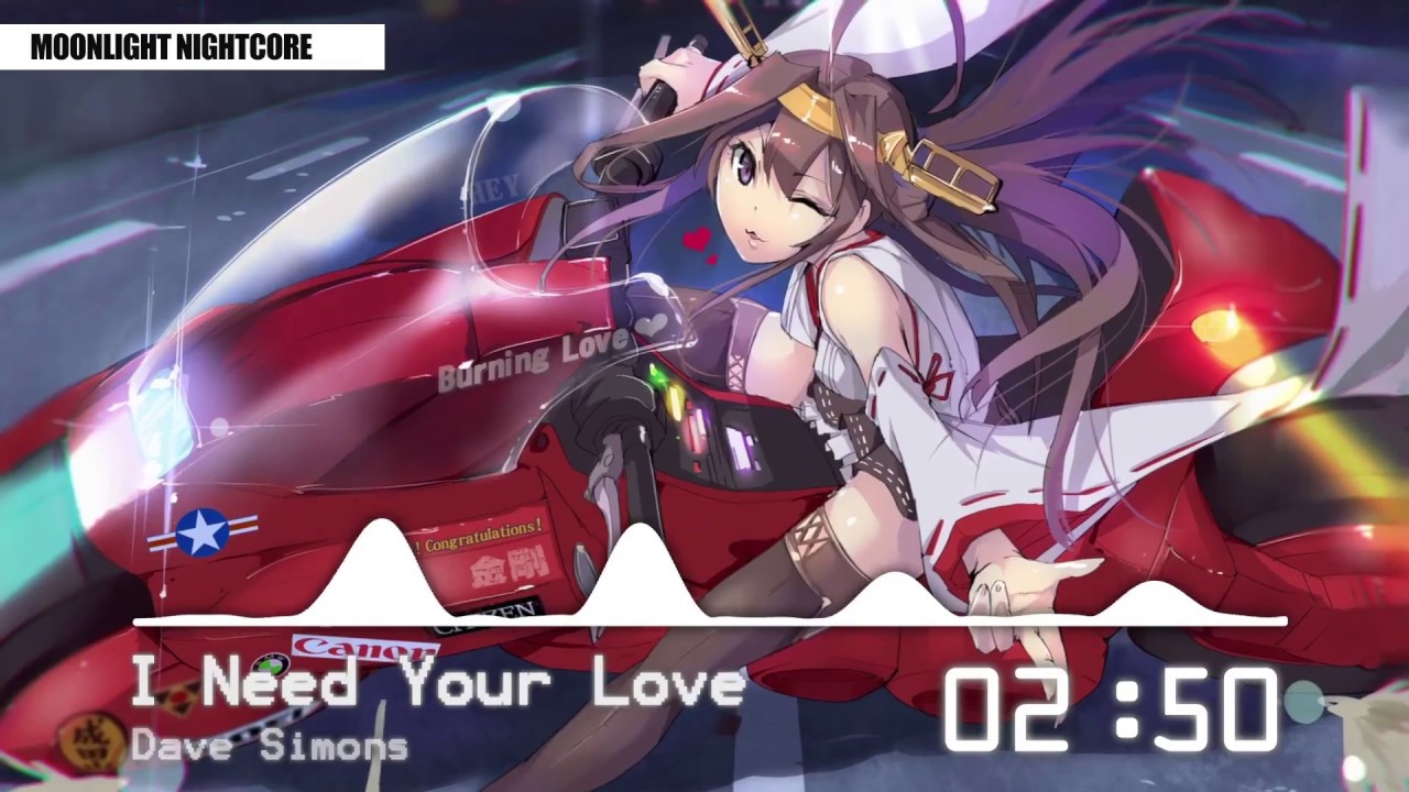 ☽ Nightcore – I Need Your Love