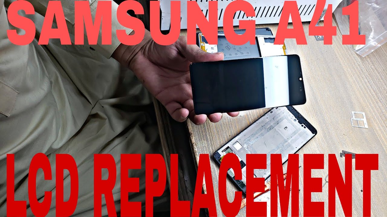 HOW TO CHANGE SAMSUNG A41 LCD ?