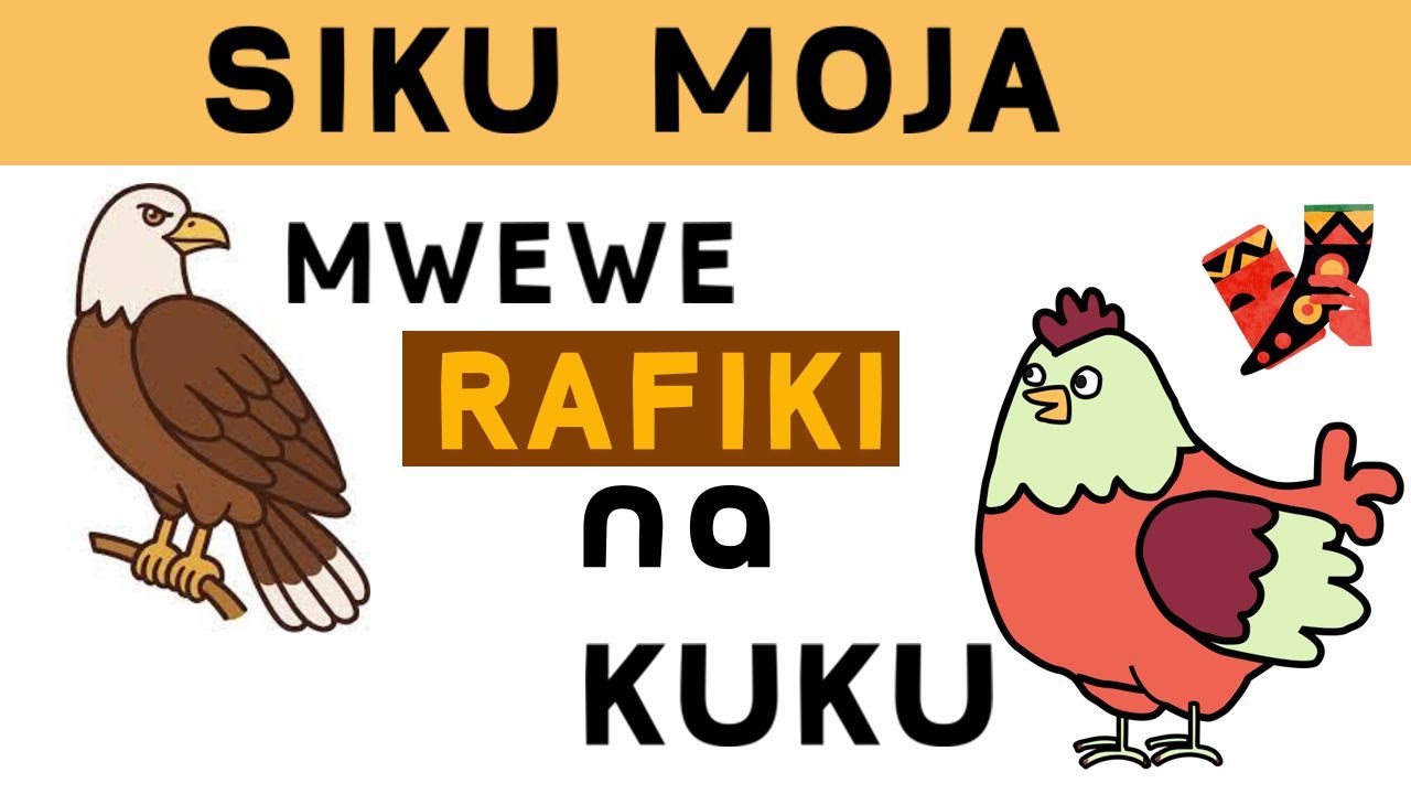 SIKU MOJA: Mwewe na kuku walikuwa marafiki