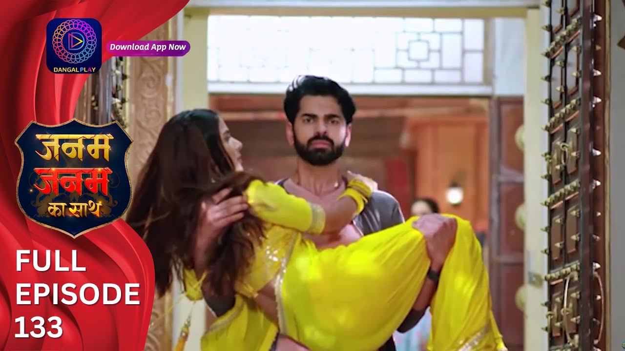 Janam Janam ka sath | Full Episode 133 जनम जनम का साथ | Dangal 2