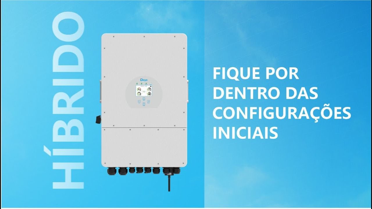 Sistema Híbrido Deye: fique por dentro das configurações iniciais