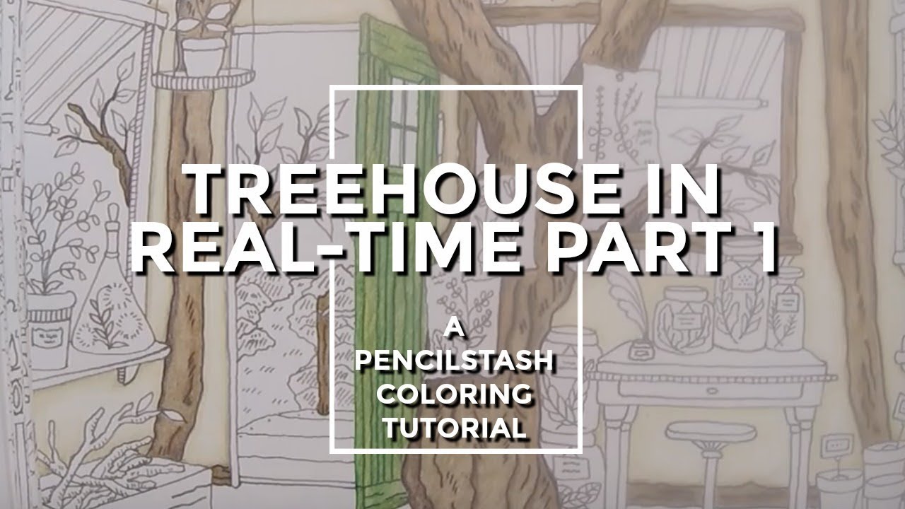 REAL-TIME Adult Coloring Tutorial - Treehouse PART 1 - A PencilStash Tutorial