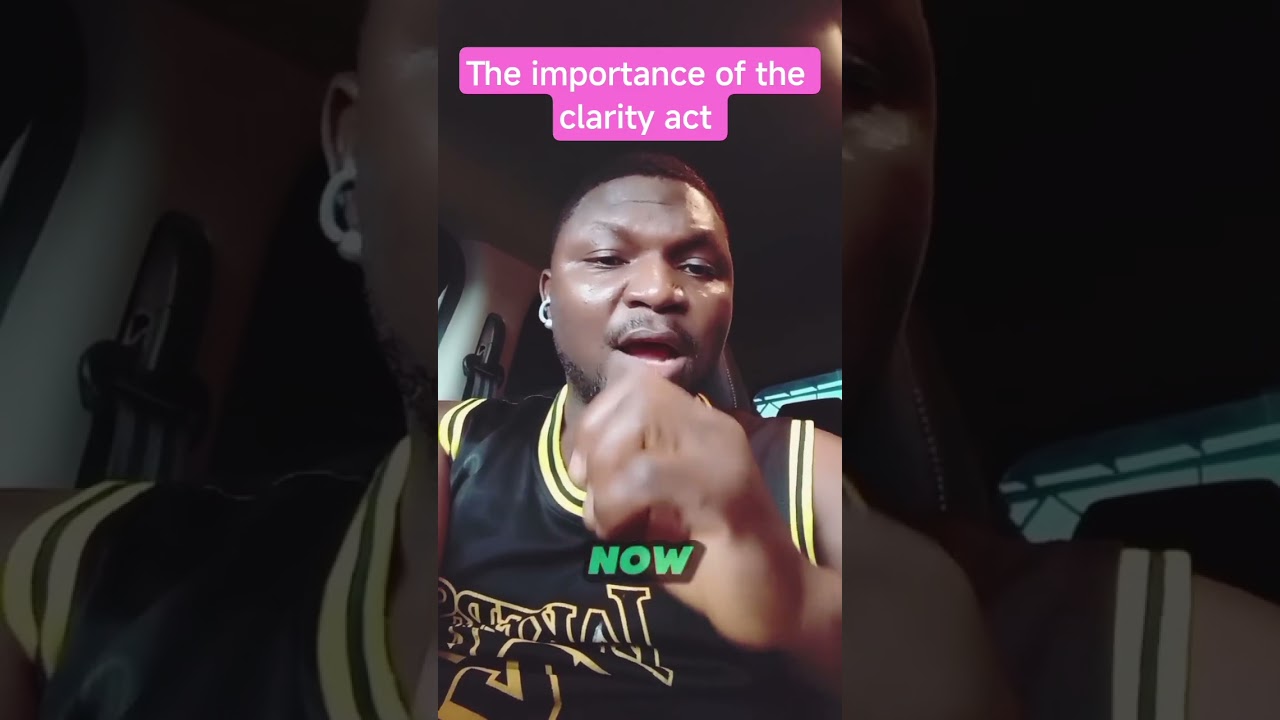 The clarity act explained