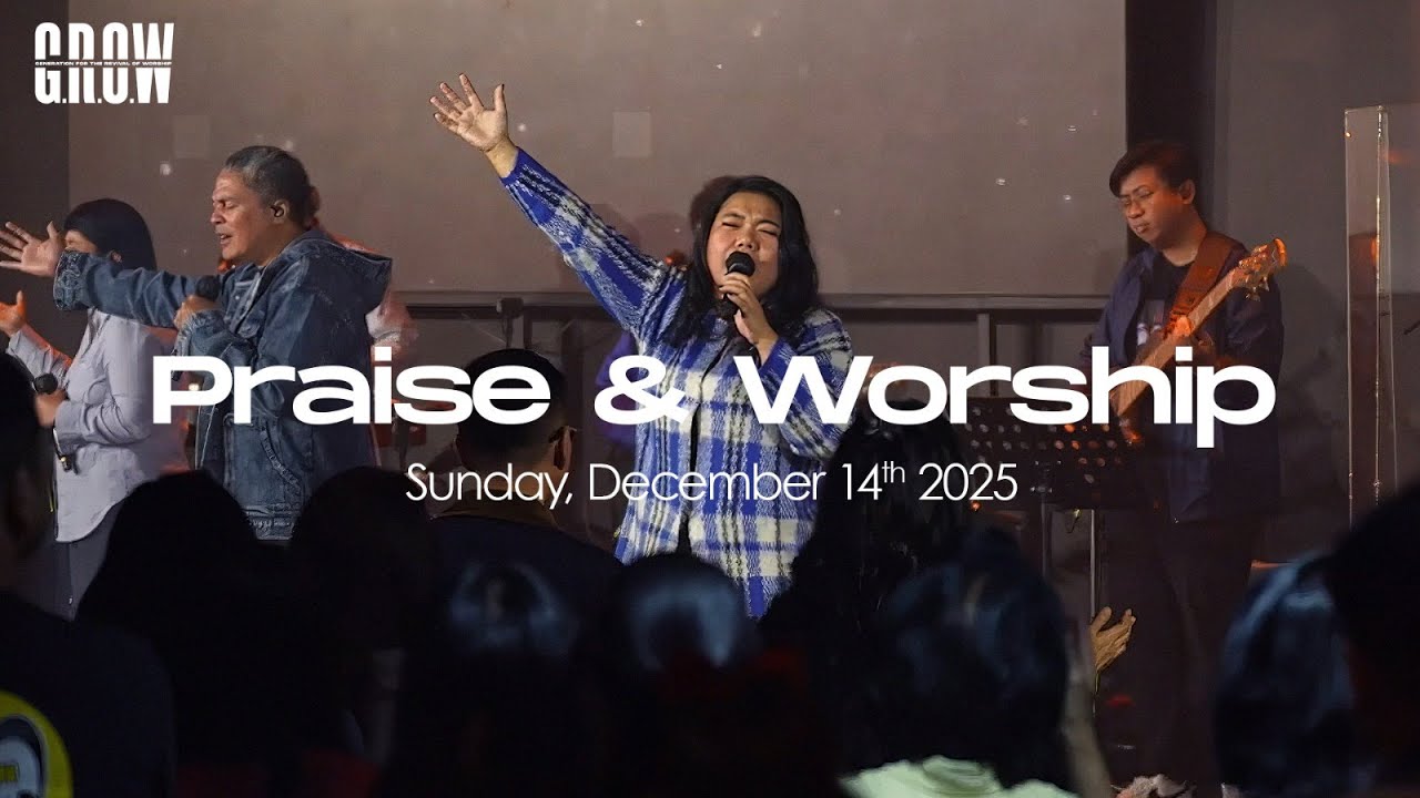 G.R.O.W Praise & Worship - 10.30 AM Service  - December 14th, 2025