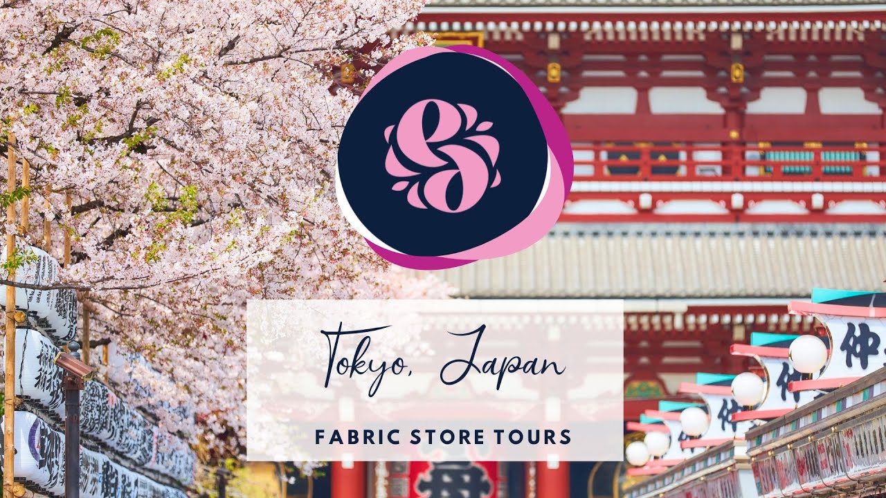 TOUR: TOKYO FABRIC STORES + THE SEWCIAL CONNECTION EXPERIENCE