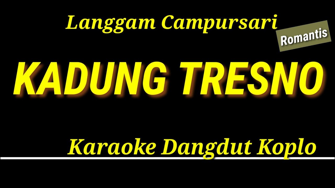 Langgam Campursari || KADUNG TRESNO || Karaoke Dangdut Koplo