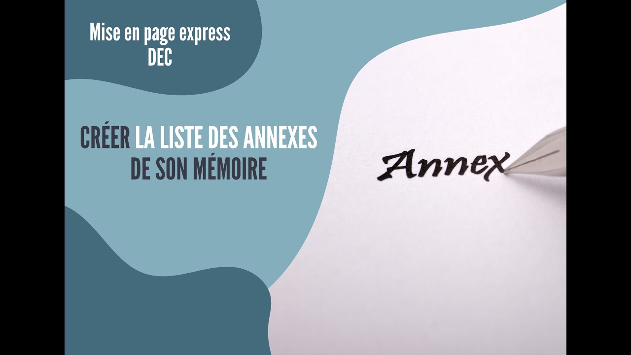 Créer la liste des annexes de ton mémoire