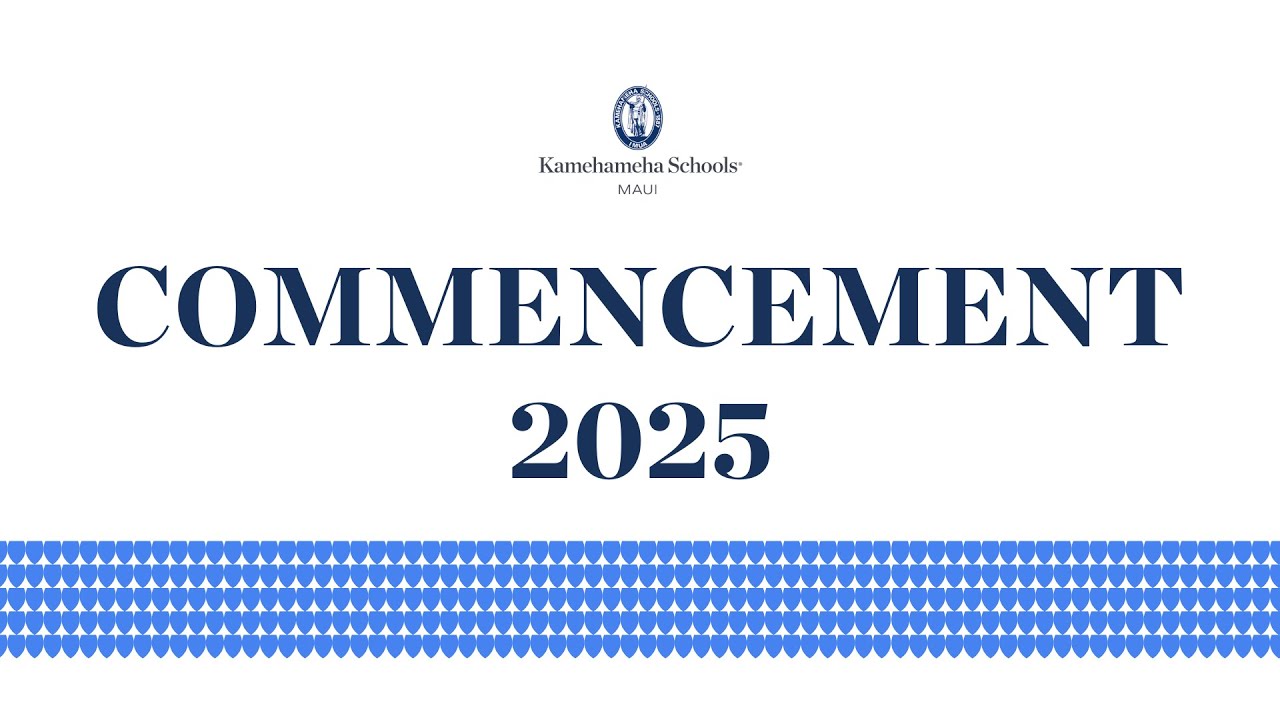 Kamehameha Schools Maui Campus – 2025 Commencement Ceremony