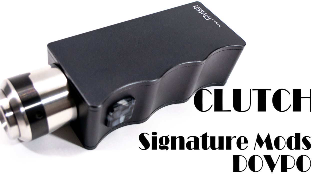CLUTCH 21700 MECHANICAL MOD by Signature Mods DOVPO - M's Vape