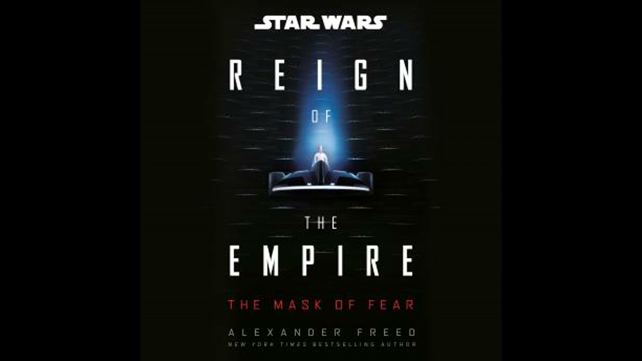 Star Wars: The Mask of Fear (Reign of the Empire) - Alexander Freed