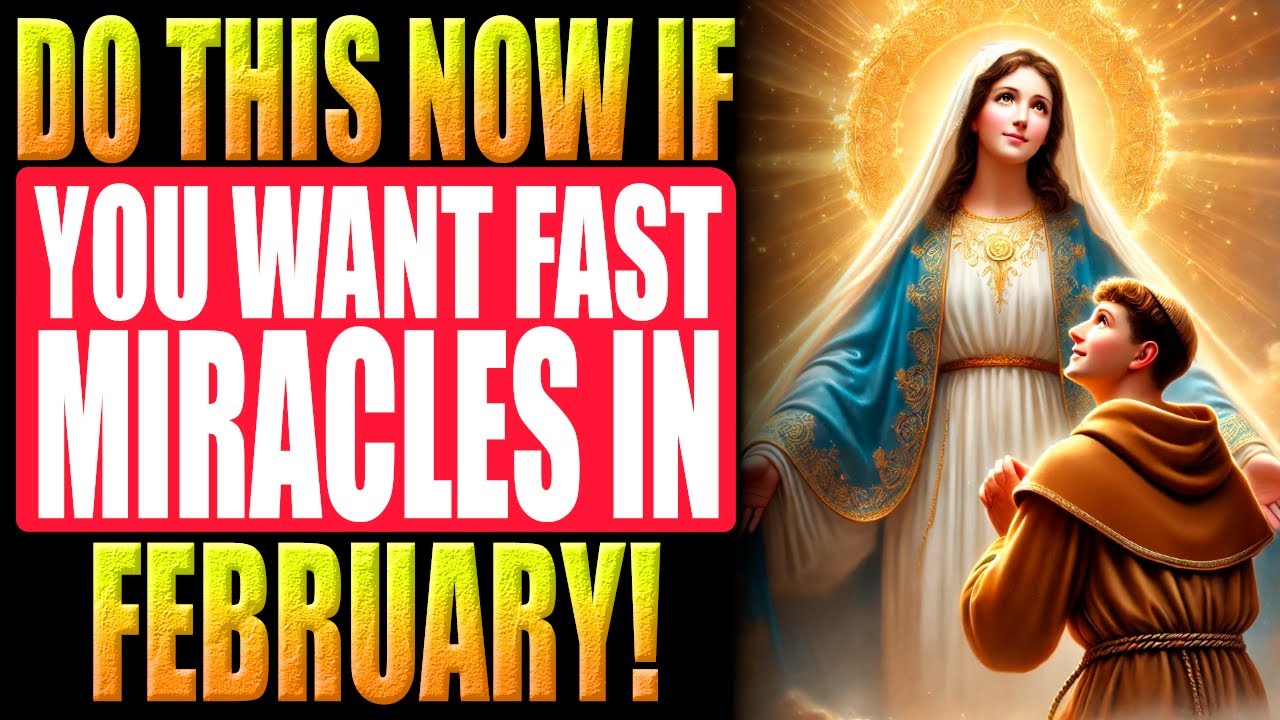🛑PRAYER FOR QUICK AND IMPOSSIBLE MIRACLES IN FEBRUARY TO OUR LADY AND SAINT ANTHONY - NEVER FAILS!