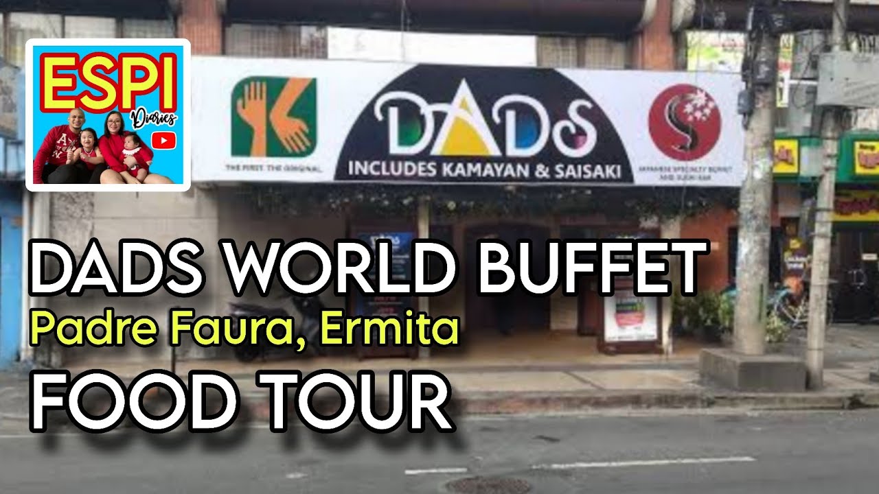 DADS BUFFET PADRE FAURA FOOD TOUR | Espi Diaries #dads #dadsworldbuffet #buffet #ermita #trending 