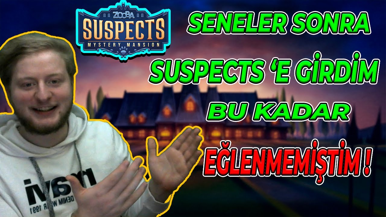 BU SUSPECTS VİDEOSUNDA O KADAR EĞLENDİM Kİ..
