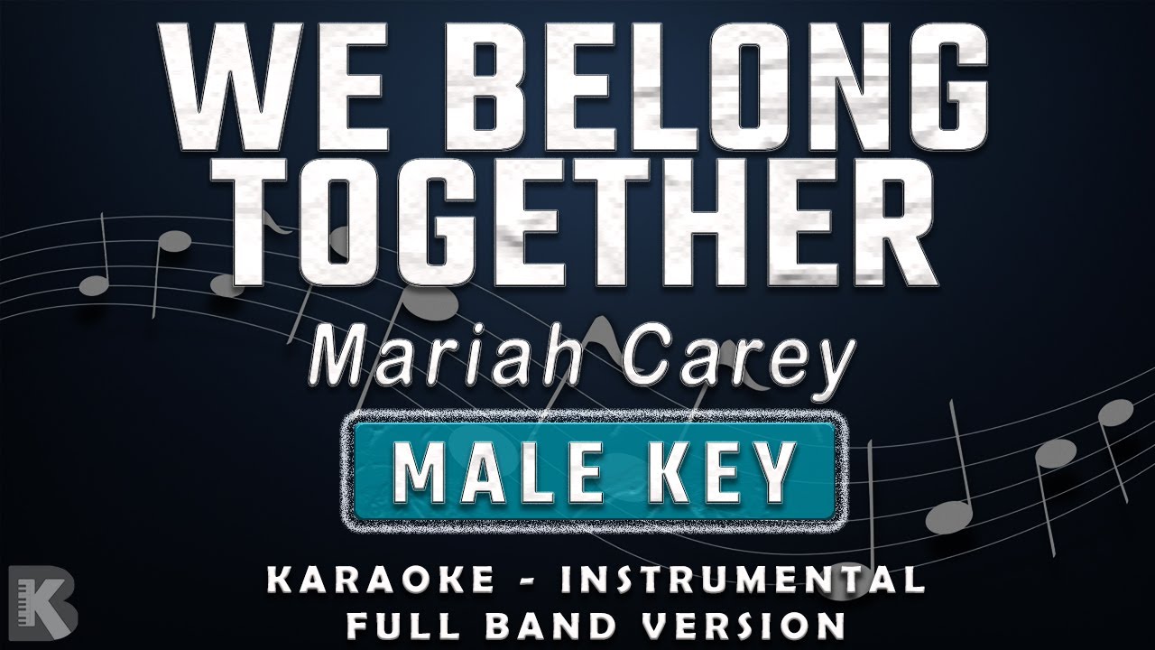 We Belong Together - Mariah Carey (Full Band Karaoke) Male Key - Instrumental