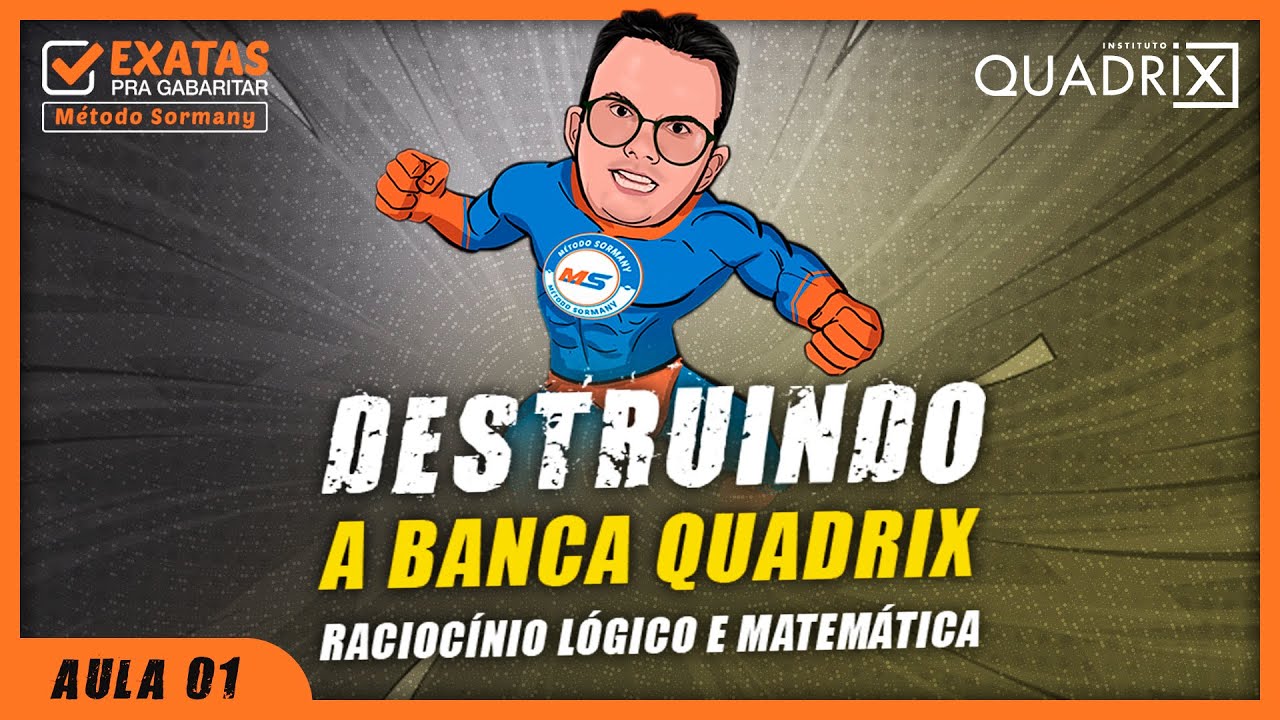 DESTRUINDO A BANCA - QUADRIX | RACIOC&Iacute;NIO L&Oacute;GICO E MATEM&Aacute;TICA AULA 1