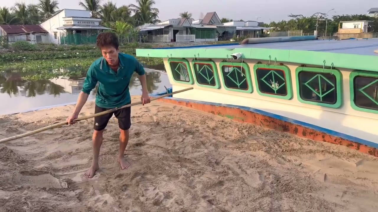 Xà Lan Đi lấy cát buồn lun..chủ không hiểu Nỗi khổ chia tay xà Lan Kiên Giang