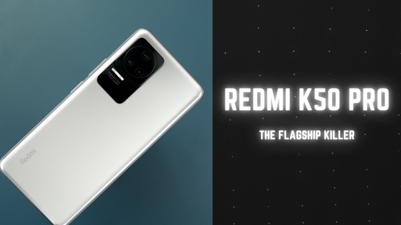Redmi K50 Pro : ၂၀၂၂ ရဲ့ လောလောဆယ် အကောင်းဆုံး Flagship killer