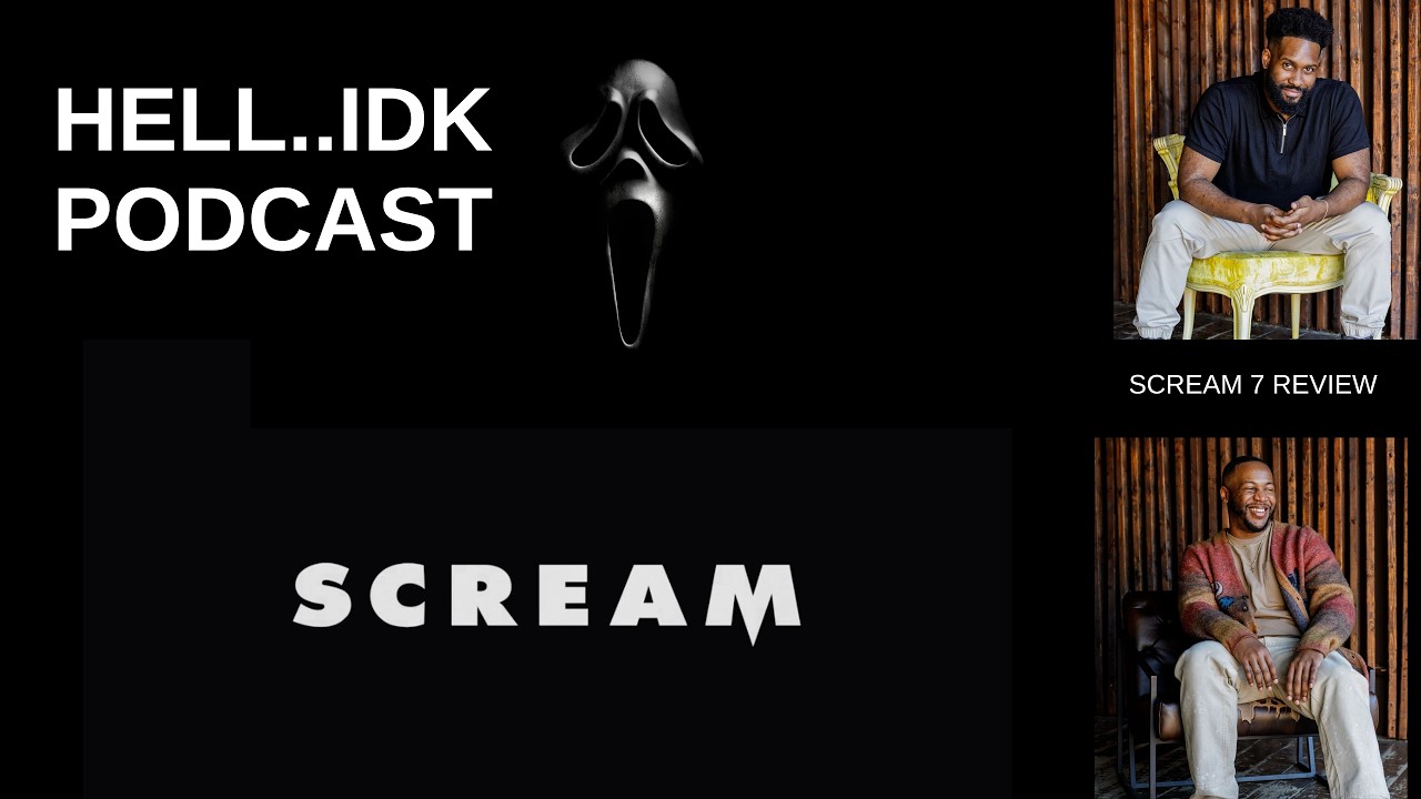 Our Thoughts on Scream 7 | A Scream Franchise Fan Reaction | Hell IDK Podcast #hellidkpodcast