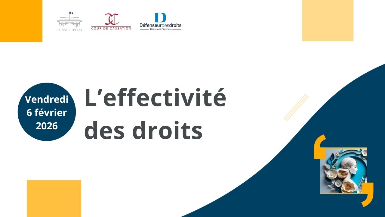 L'effectivité des droits - Regards croisés Conseil d'État / Cour de cassation / Défenseur des droits