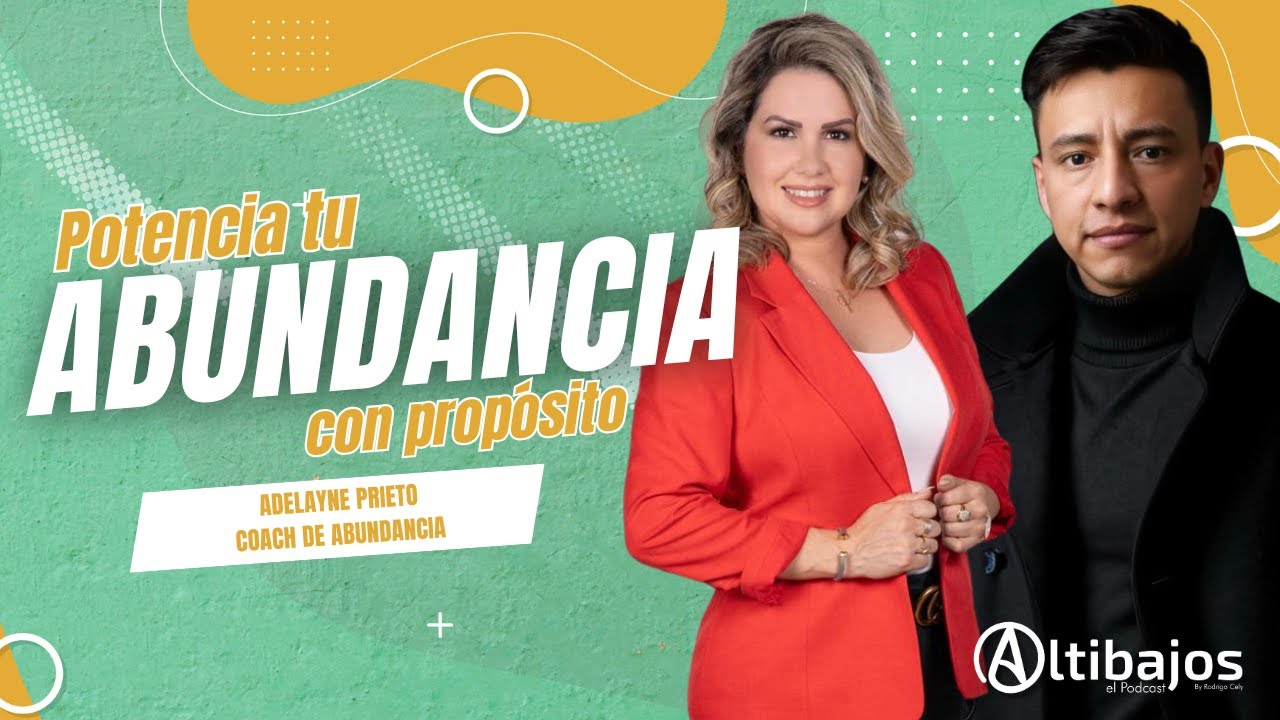 Potencia tu Abundancia con Propósito | Adelayne Prieto en Altibajos con Rodrigo Cely