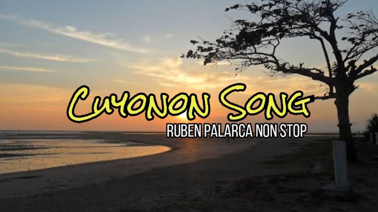 Cuyonon Song | Ruben Palarca song collection | Non stop #palawan