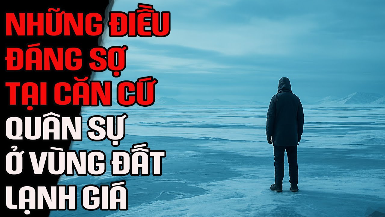 Nosleep | Những điều đáng sợ tại căn cứ quân sự ở vùng đất lạnh giá | Creepypasta