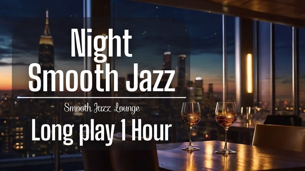 🎷 Jazz No Ads | Night Smooth Jazz for Relax & Sleep (1 Hour)