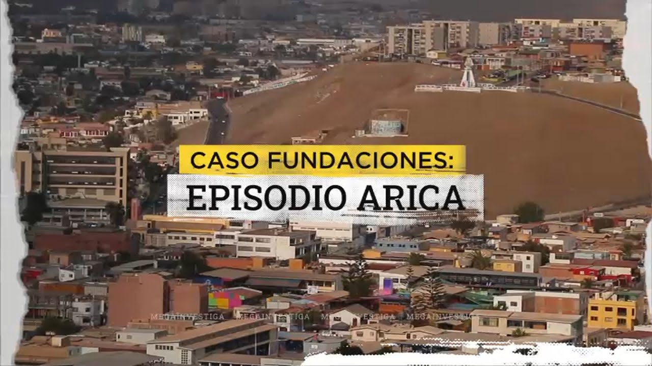Caso fundaciones: Episodio Arica y tres entidades vinculadas a acuerdos con Gobierno Regional
