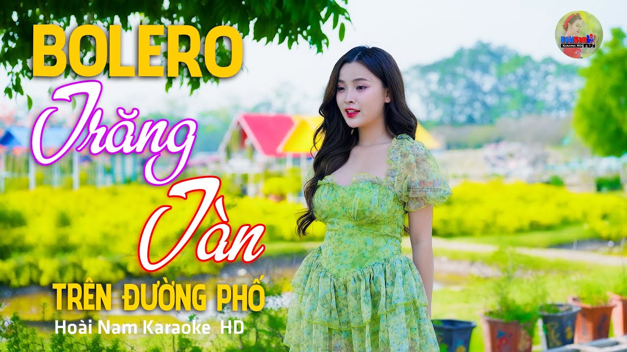Trăng Tàn Trên Đường Phố, Tôi lại gặp anh người trai... Lk Bolero Mới Nhất Nghe Cực Thấm
