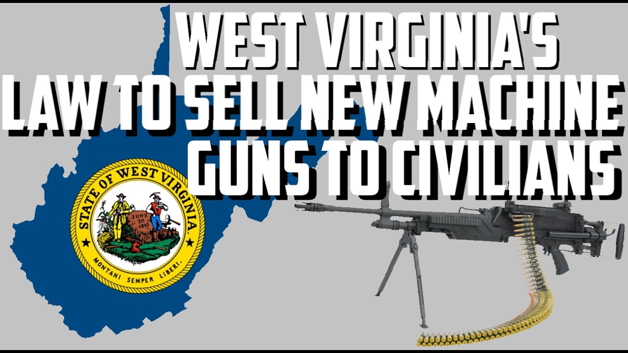 West Virginia's Law To Sell New Machine Guns to Civilians