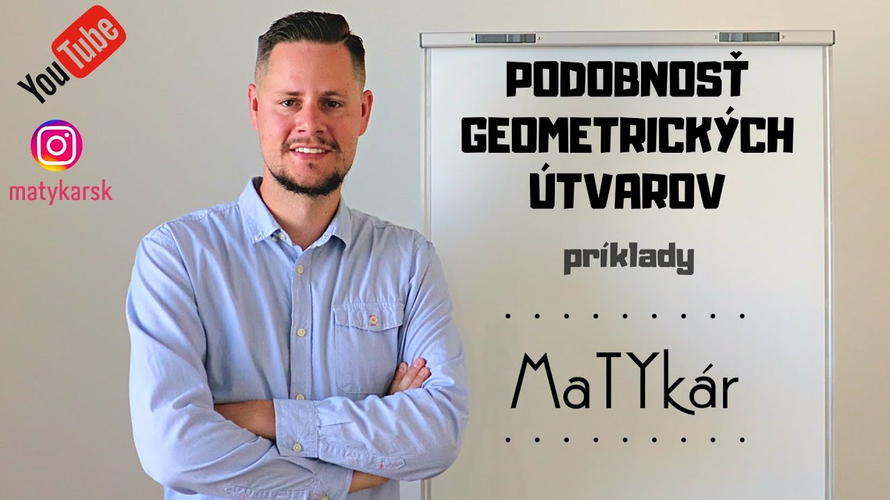 PODOBNOSŤ GEOMETRICKÝCH ÚTVAROV - príklady