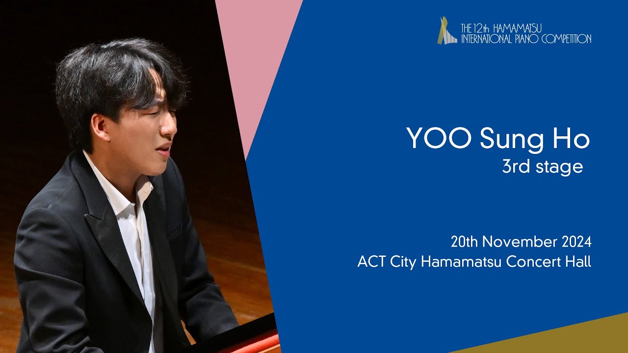 YOO Sung Ho   Third Stage, the 12th Hamamatsu International Piano Competition