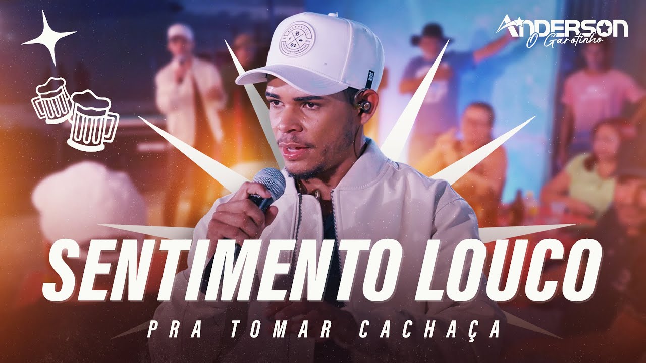 SENTIMENTO LOUCO - Anderson Garotinho (Pra Tomar Cachaça)
