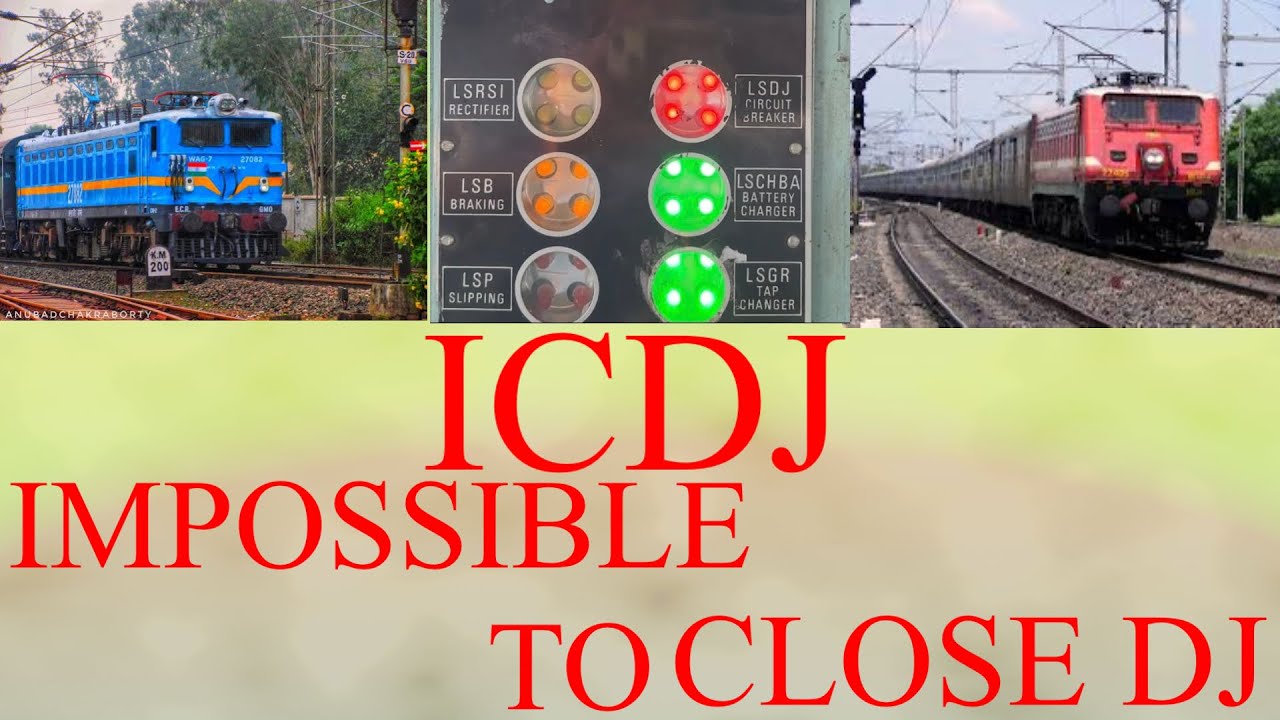 ICDJ IN CONVENTIONAL LOCO WAG7/WAG5/WAP4(IMPOSSIBLE TO CLOSE DJ)