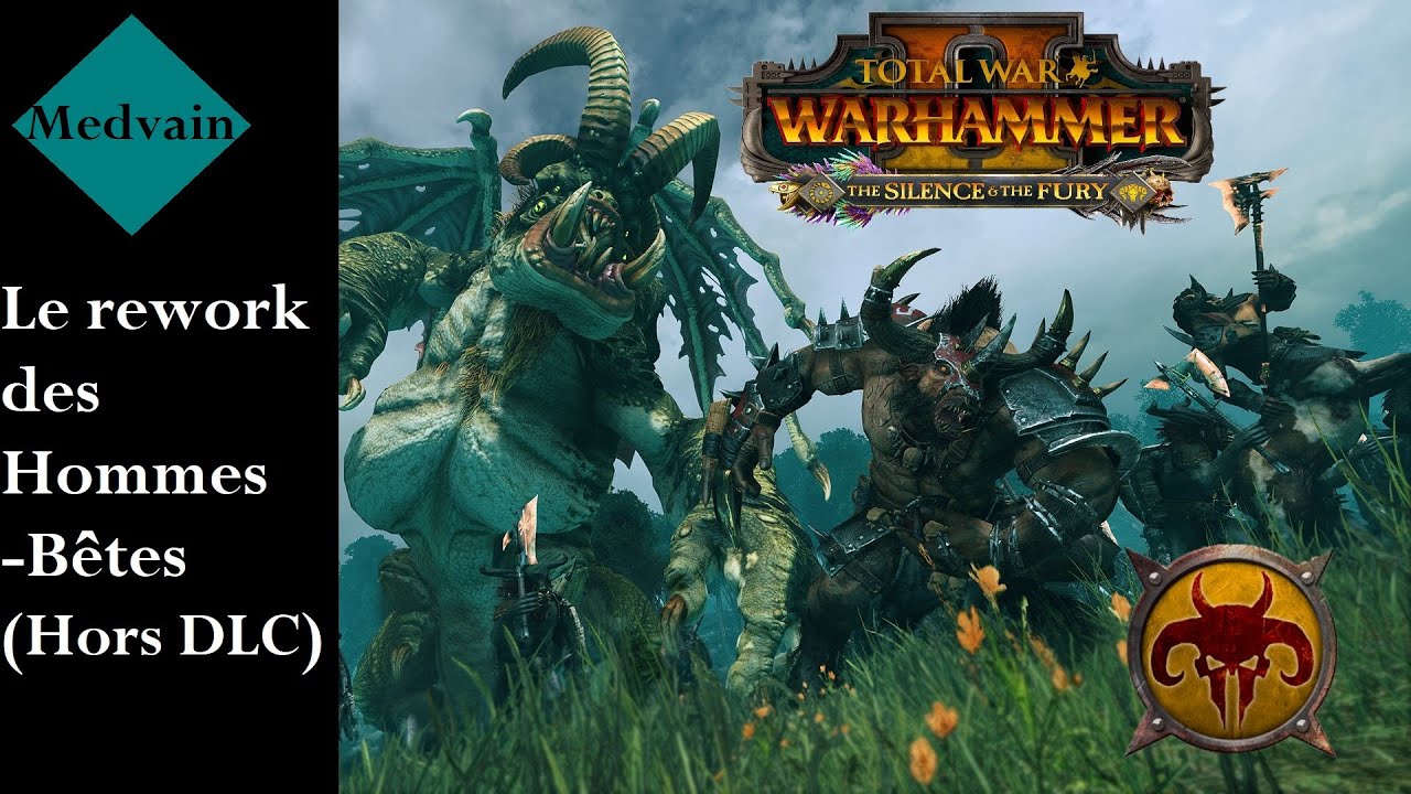 Le rework des Hommes-bêtes (partie 1, hors DLC)