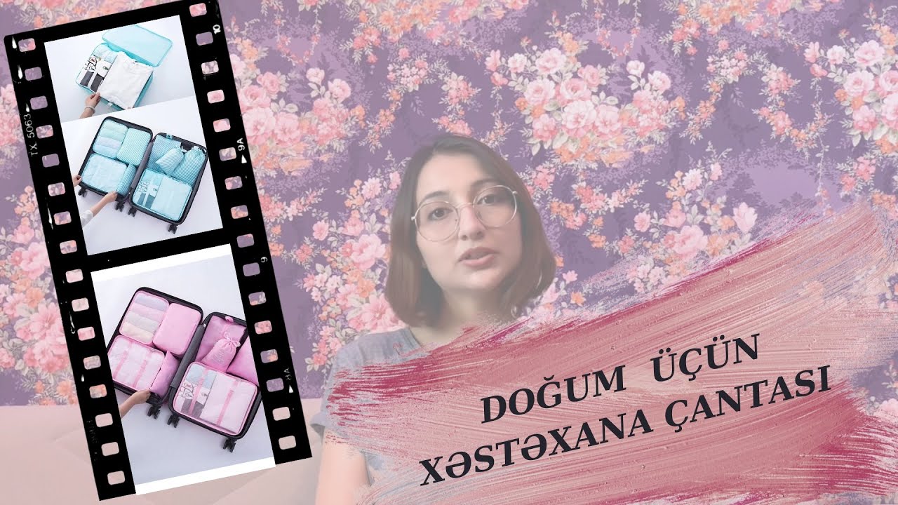 Xəstəxana çantam|Doğum çantasında nələr olmalıdır?|Həm özəl həm də dövlət xəstəxanası üçün|
