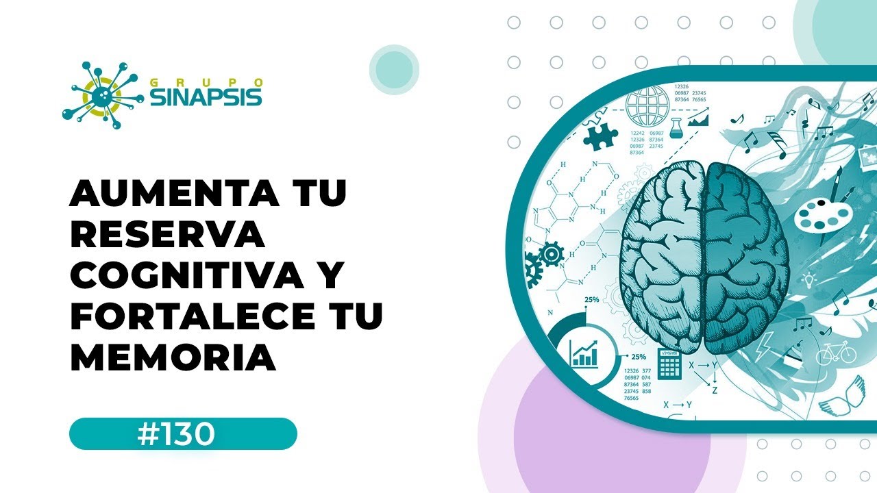 Aumenta tu Reserva Cognitiva y Fortalece tu Memoria