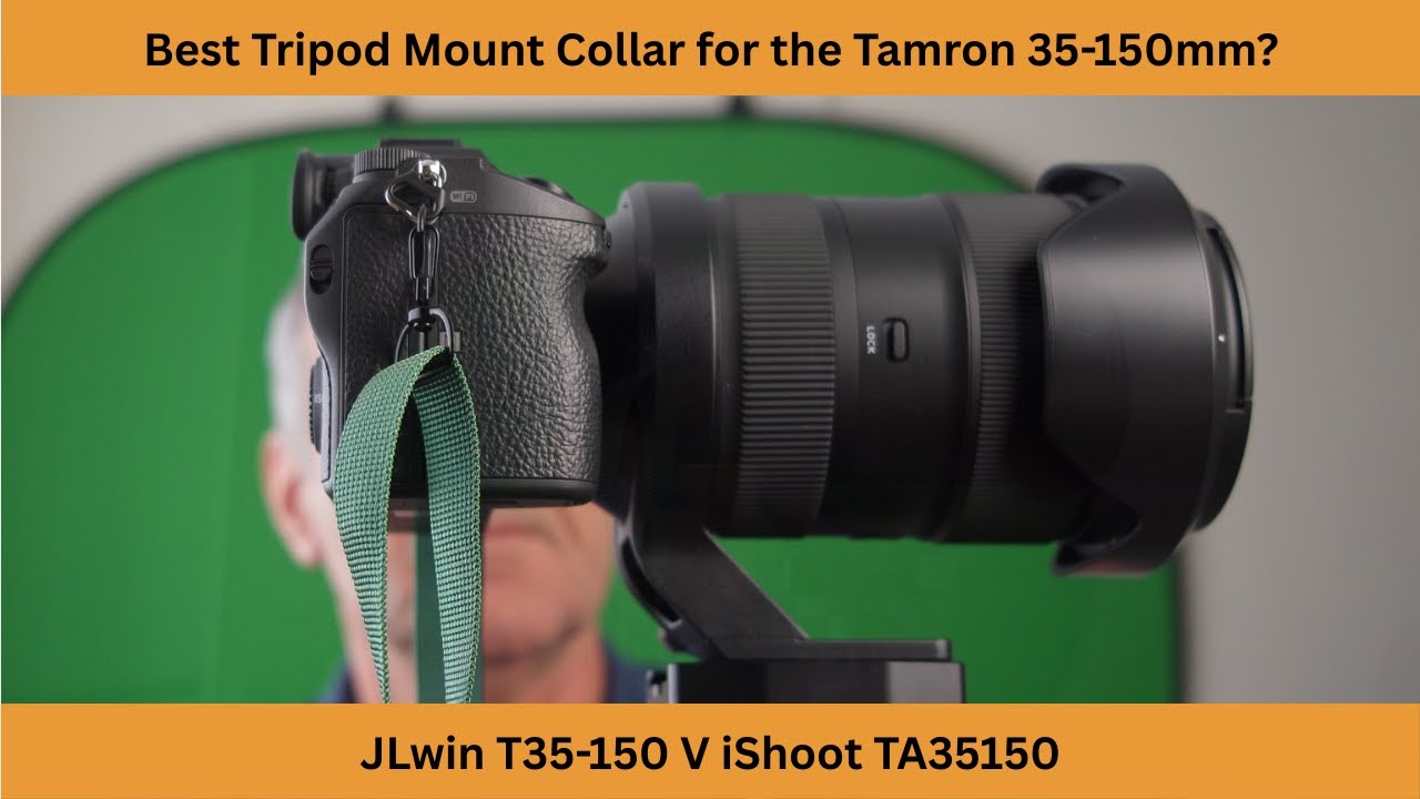 What is the best tripod mount collar for Tamron 35-150mm zoom lens | JLwin 35-150 V iShoot TA35150