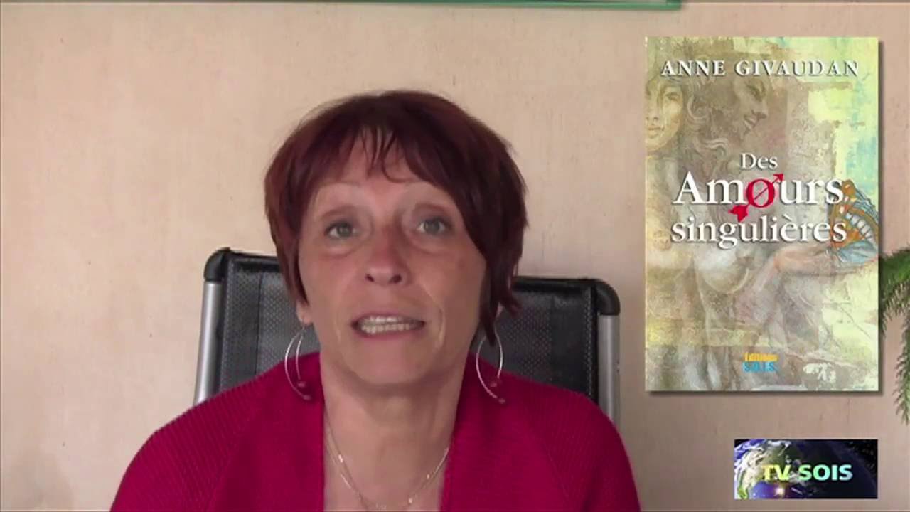 Anne Givaudan : des Amours singuli&egrave;res