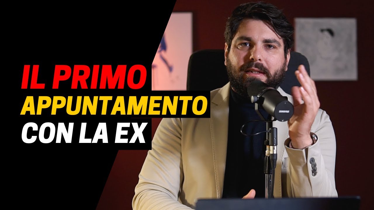 Cosa fare al PRIMO APPUNTAMENTO con la Ex