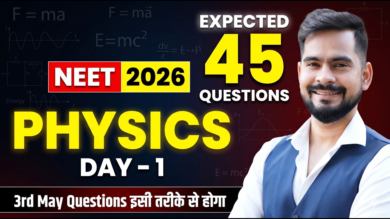 NEET 2026 Physics 🔥 MOST Expected 45 Questions || SACHIN SIR